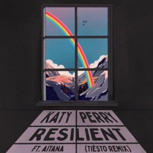 Katy Perry – Resilient (Tiesto Remix)